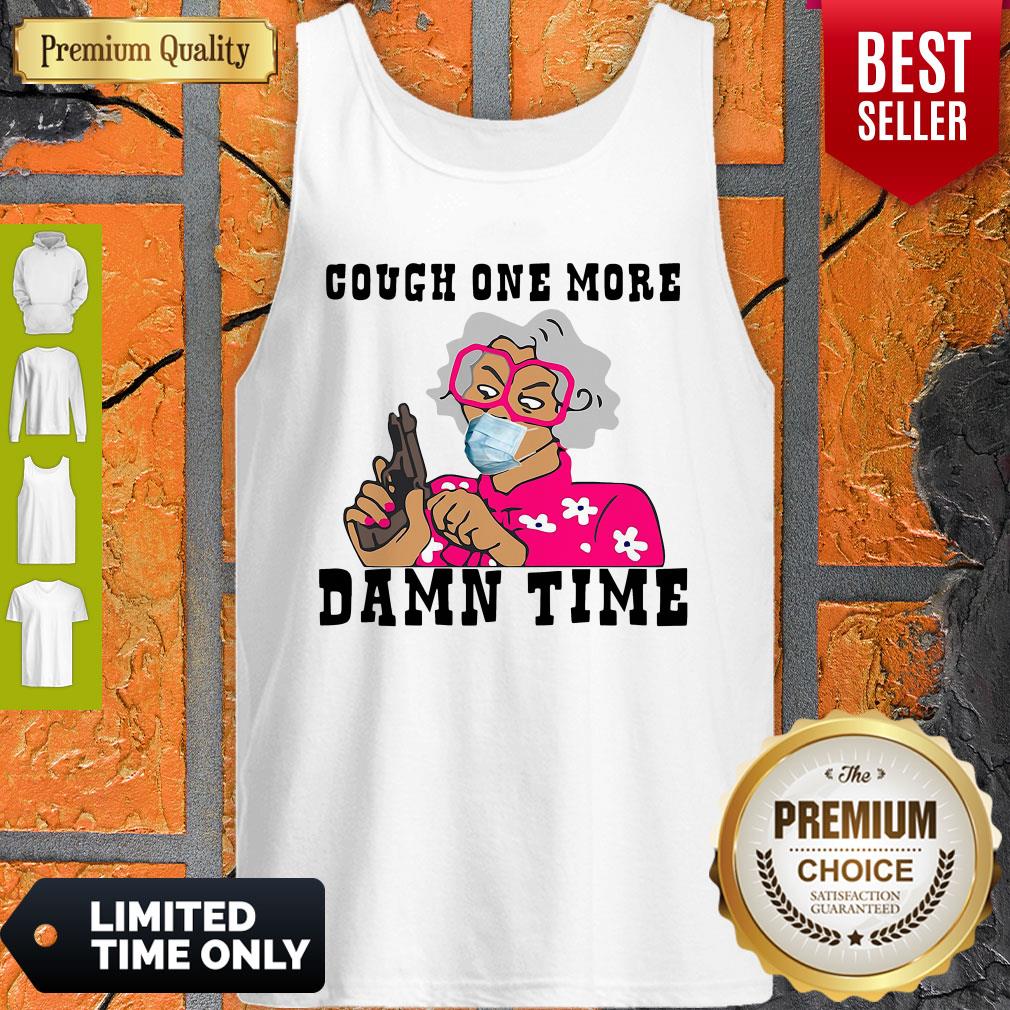 Awesome Grandma Cough One More Damn Time Shirt - Image 5