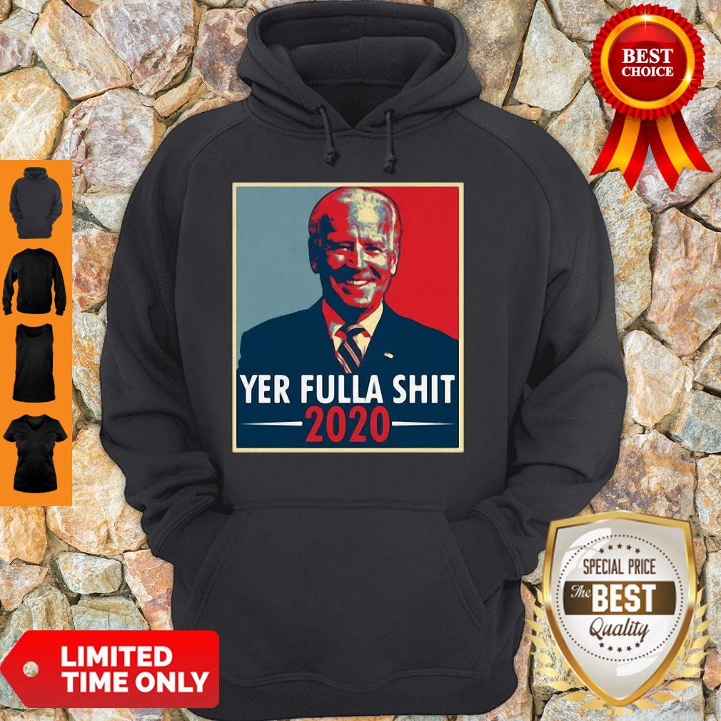 Joe Biden Yer Fulla Shit 2020 American 2020 Shirt - Image 5