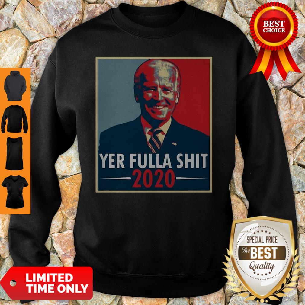 Joe Biden Yer Fulla Shit 2020 American 2020 Shirt - Image 4