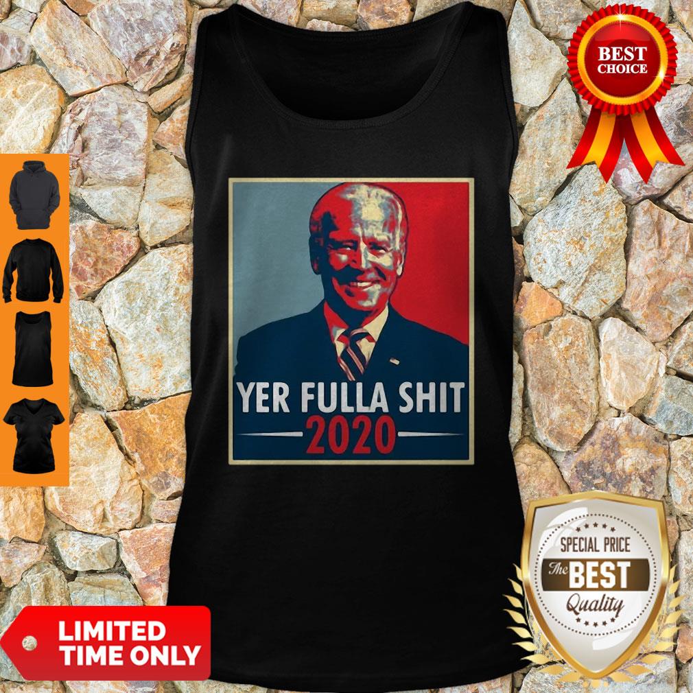 Joe Biden Yer Fulla Shit 2020 American 2020 Shirt - Image 3