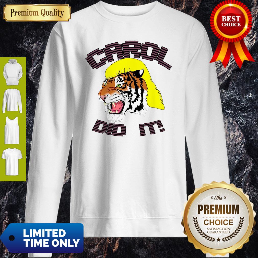 Joe Exotic Tiger King Carol Did It Shirt - Image 4
