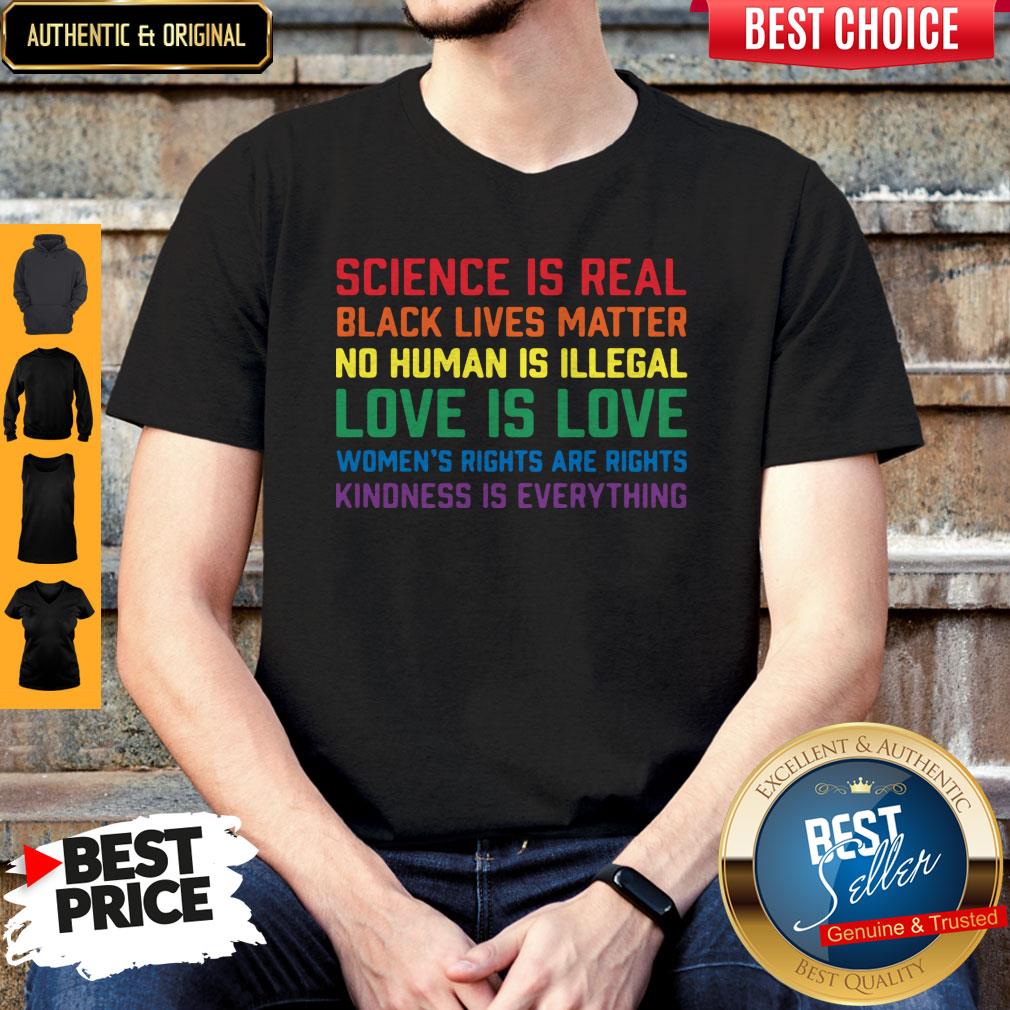 Official Science Is Real Black Lives Matter Kindness Is Everything LGBT Shirt