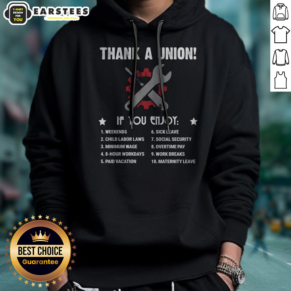 Pretty Thank A Union If You Enjoy Worker Benefit Shirt - Image 2