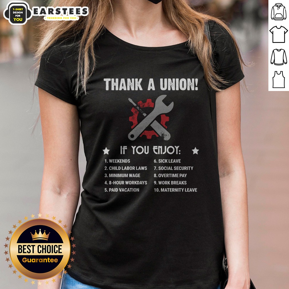 Pretty Thank A Union If You Enjoy Worker Benefit Shirt - Image 3