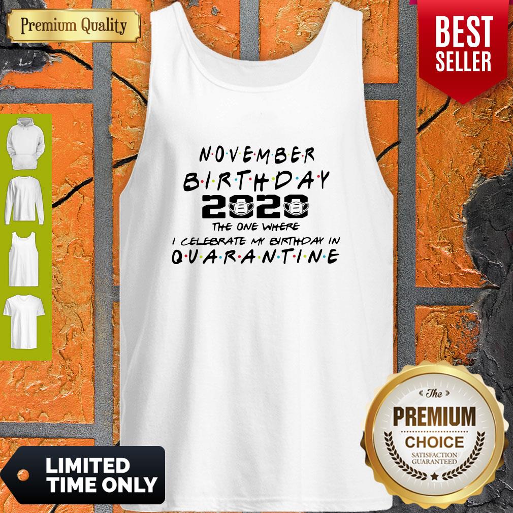 Premium November Birthday 2020 The One Where I Celebrate My Birthday In Quarantine Shirt - Image 2