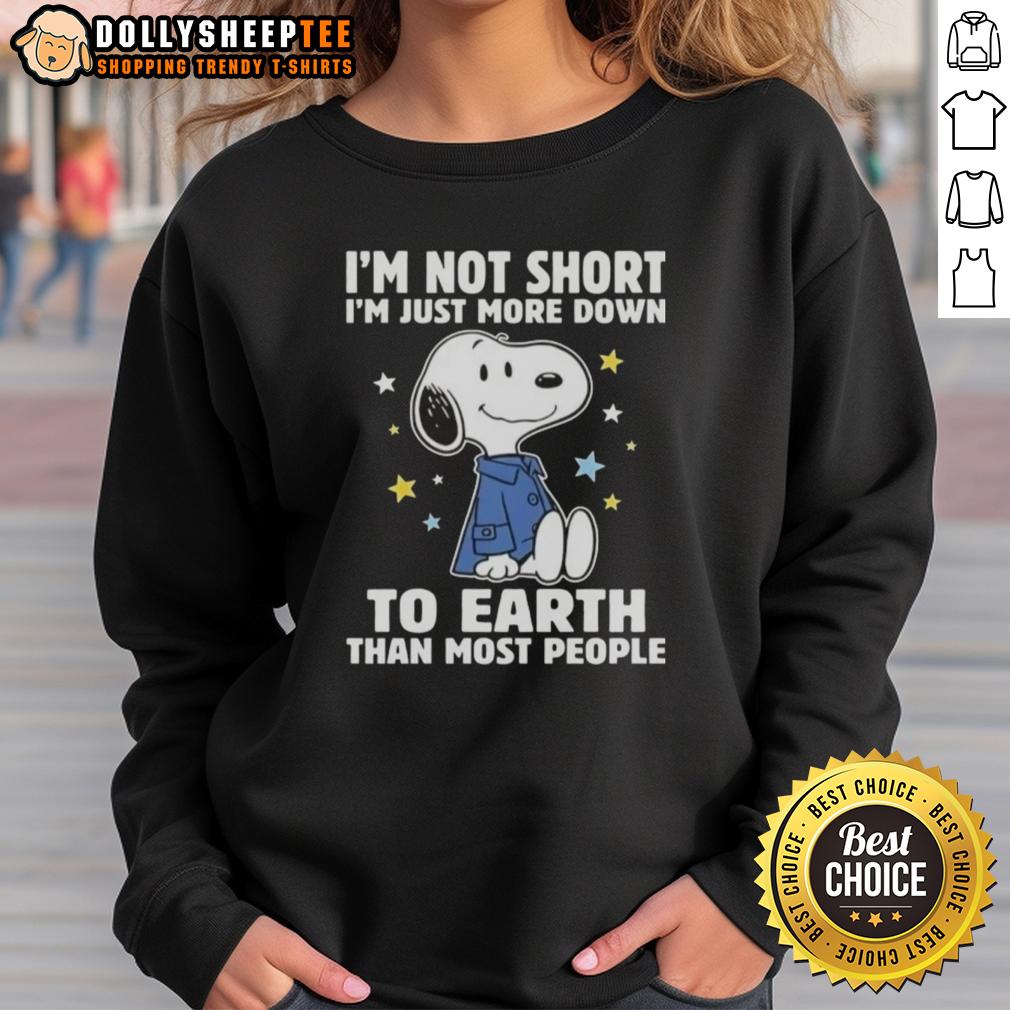 Top Snoopy I'm Not Short I'm Just More Down To Earth Than Most People Shirt - Image 5