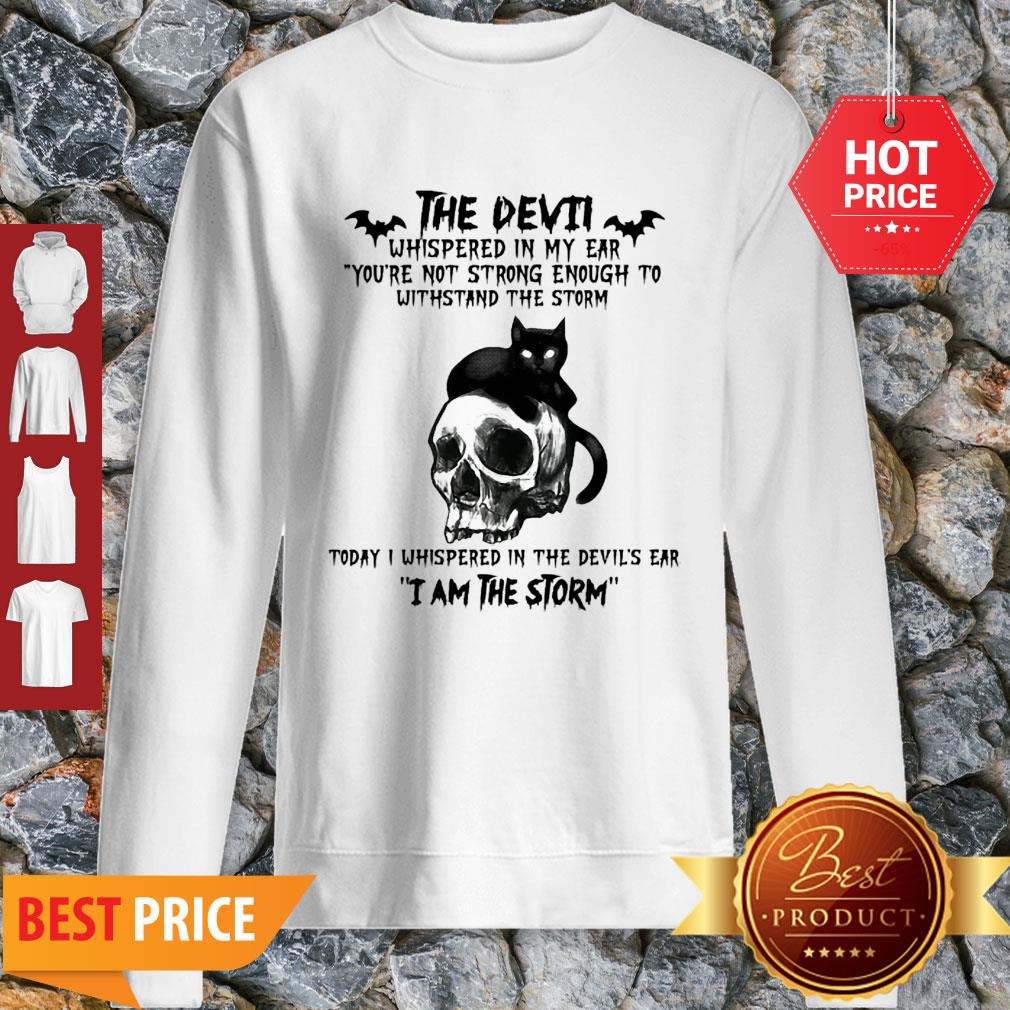 Black Cat Skull The Devil Whispered In My Ear I Am The Storm Shirt - Image 4