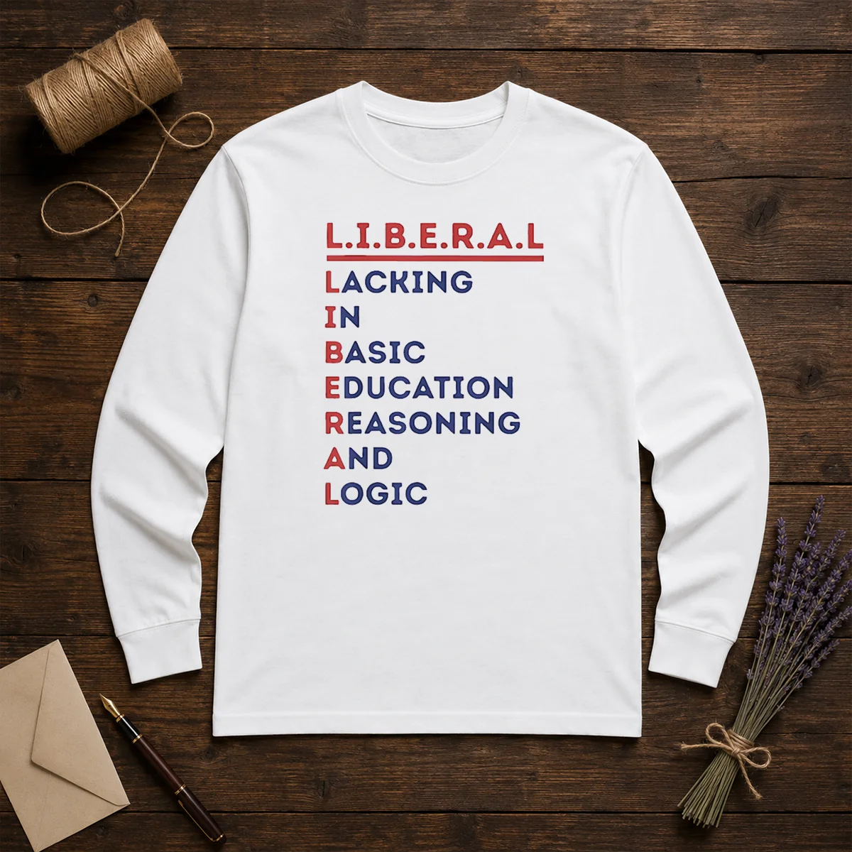 Hot Liberal Lacking In Basic Education Reasoning And Logic Shirt - Image 5