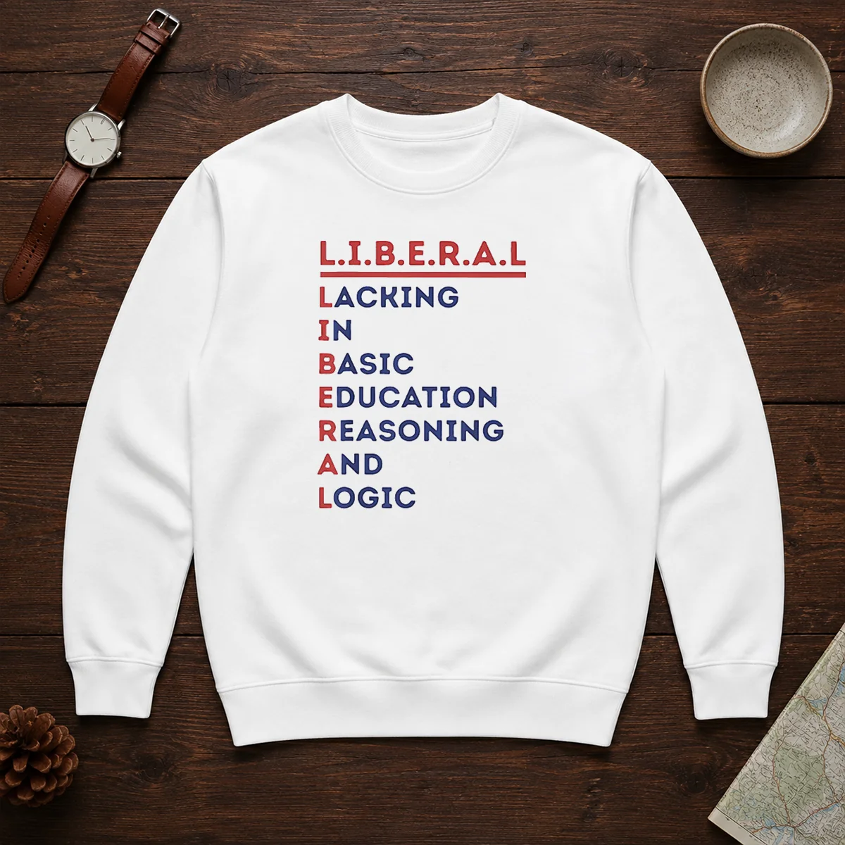 Hot Liberal Lacking In Basic Education Reasoning And Logic Shirt - Image 7