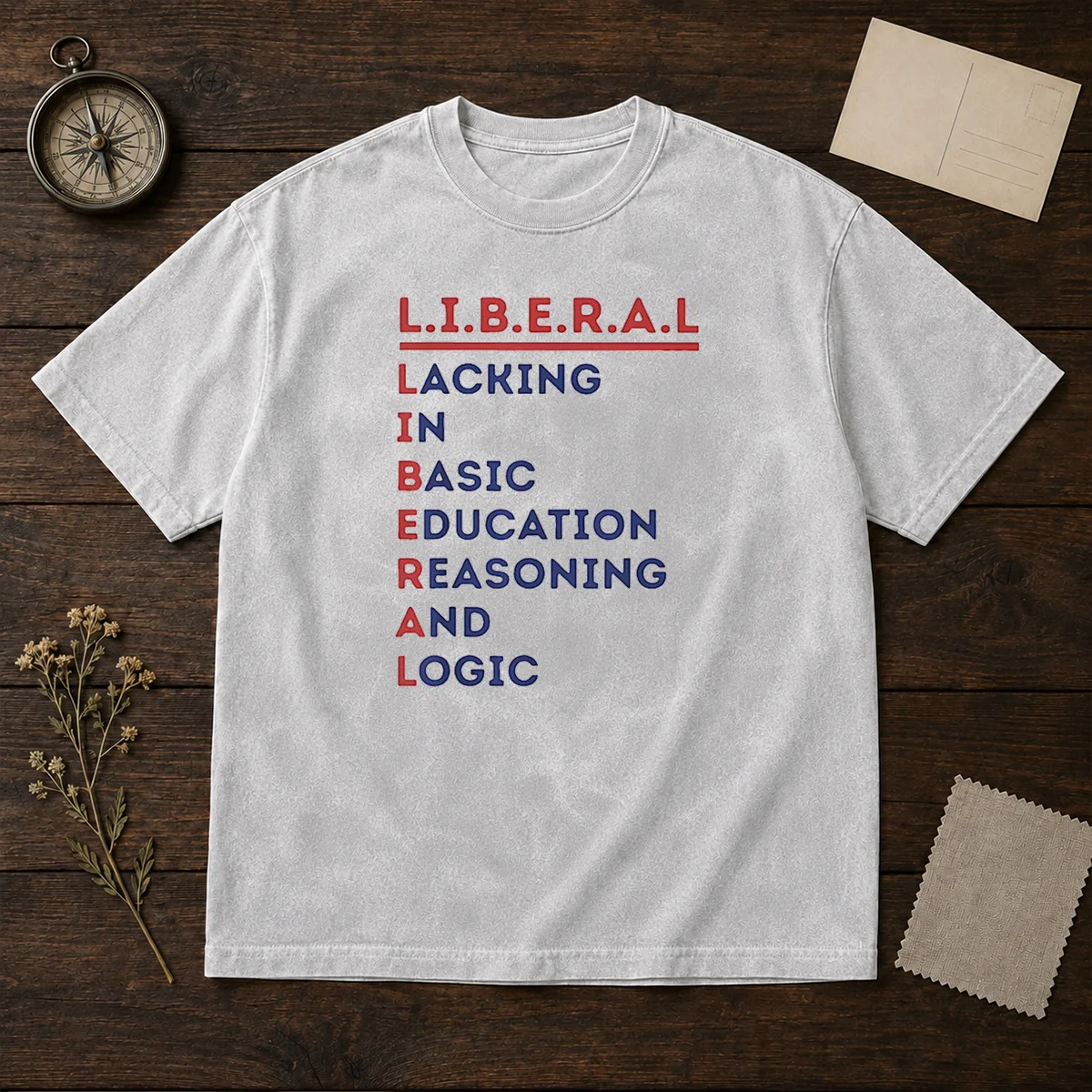 Hot Liberal Lacking In Basic Education Reasoning And Logic Shirt - Image 8