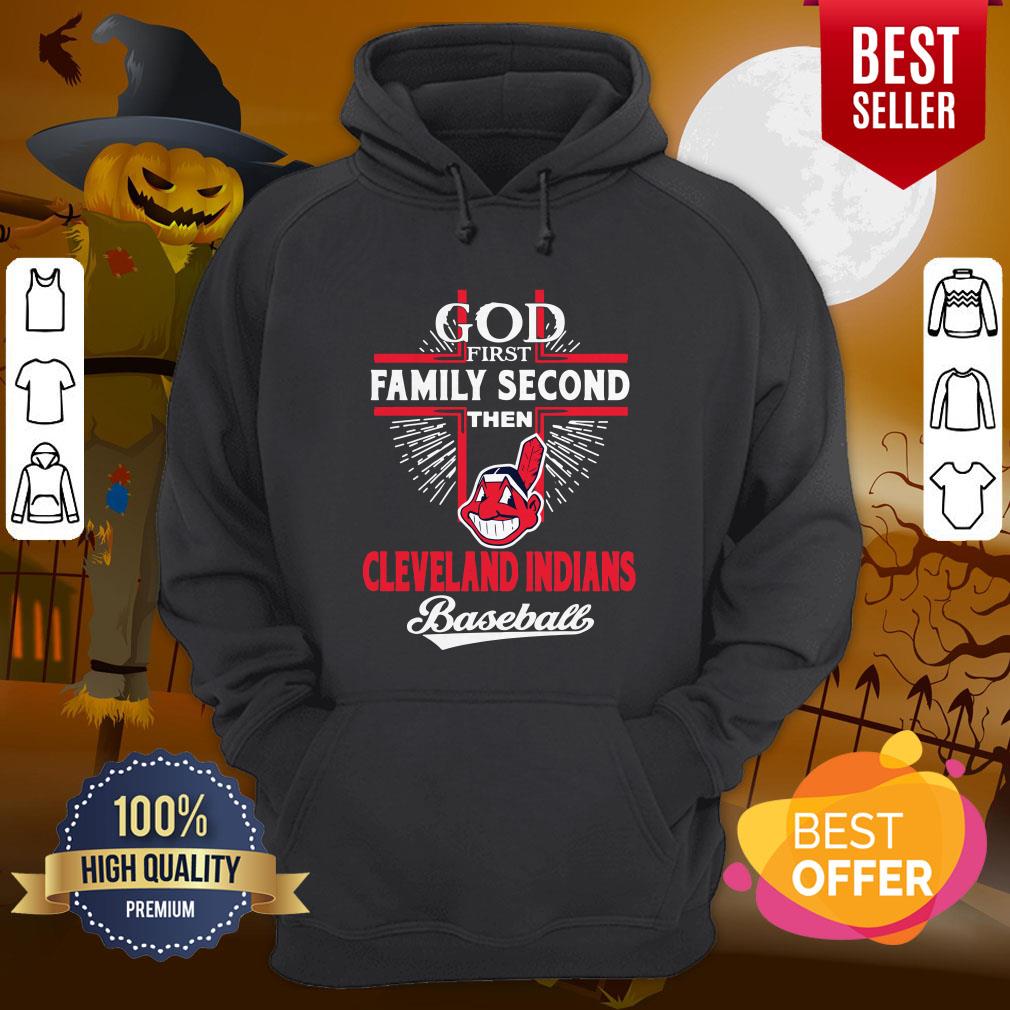 God First Family Second Then Cleveland Indians Baseball Shirt - Image 5