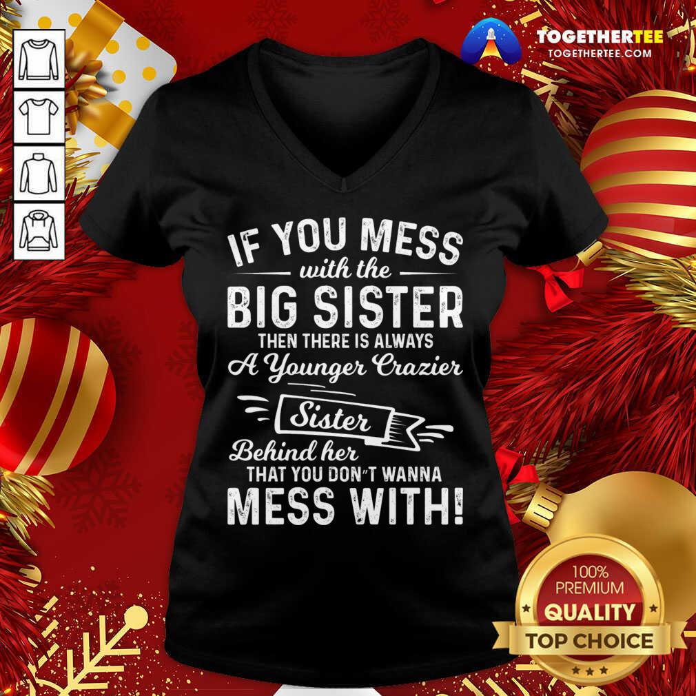 Top The Big Sister Funny Sarcasm Sayings For Men And Women Sarcastic Gifts Hilarious T-Shirt - Image 2