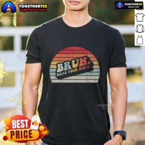 Top Bruh Read Your Bible Vintage Sunset T-Shirt
