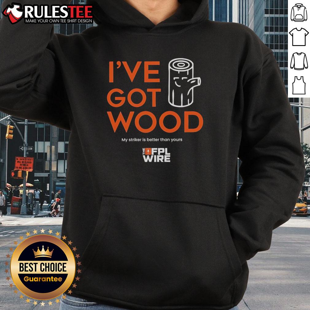 Awesome I've Got Wood My Striker Is Better Than Yours T-Shirt - Image 2