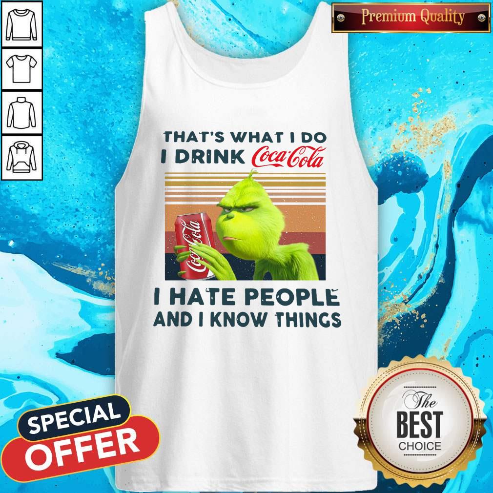 Grinch That'S What I Do I Drink Coca Cola I Hate People And I Know Things Vintage Shirt - Image 3