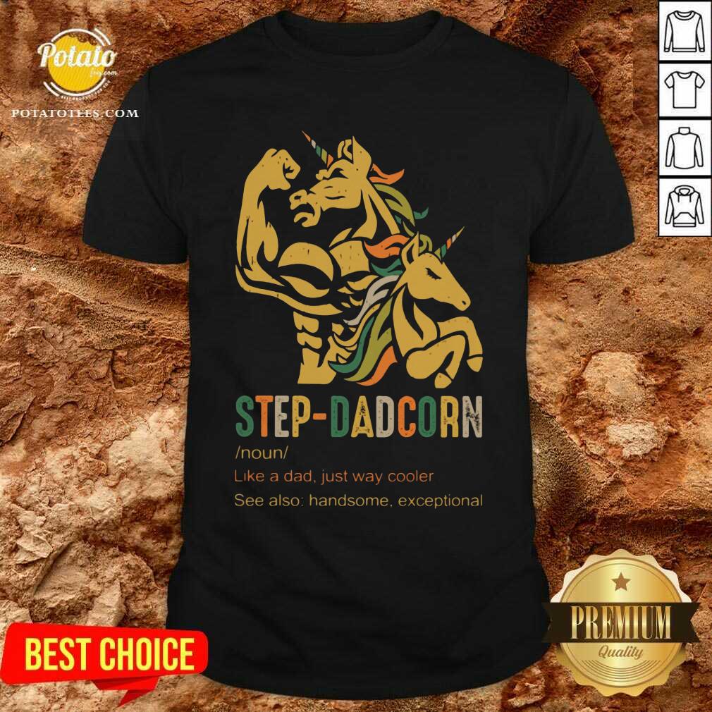Step Dadcorn Like A Dad Just Way Cooler Shirt
