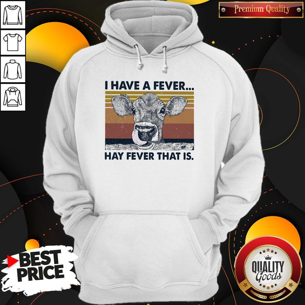 Top I Have A Fever Hay Fever That Is Cow Vintage Retro Shirt - Image 3