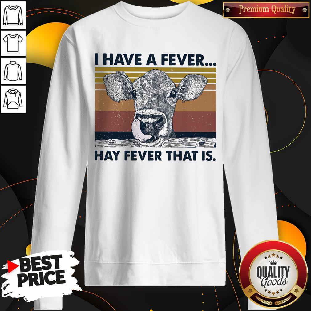 Top I Have A Fever Hay Fever That Is Cow Vintage Retro Shirt - Image 2