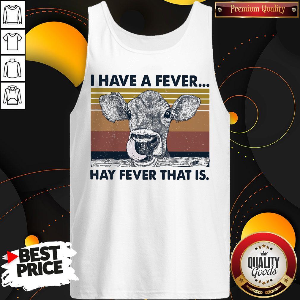 Top I Have A Fever Hay Fever That Is Cow Vintage Retro Shirt - Image 5