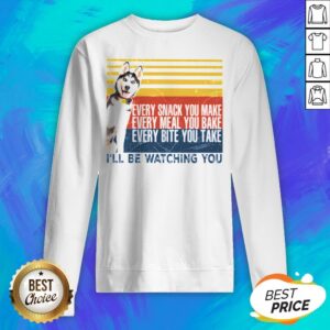 Alternative view of Every Snack You Make Every Meal You Bake Every Bite You Take I’ll Be Watching You Husky Dog Vintage Retro Shirt