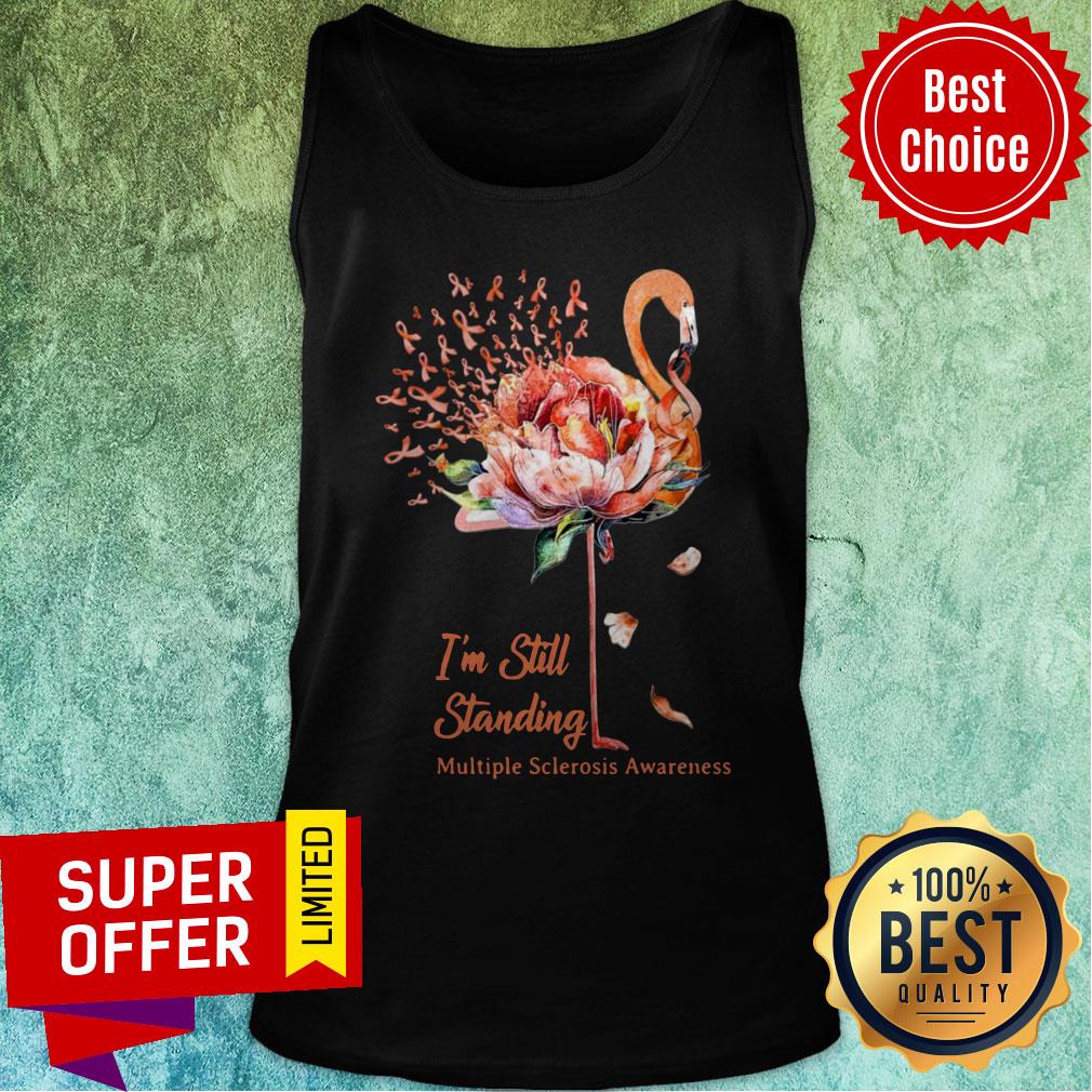 Nice Flamingo I'm Still Standing Multiple Sclerosis Awareness Shirt - Image 3