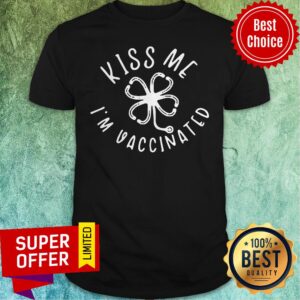 Top Kiss Me I'm Vaccinated Shirt