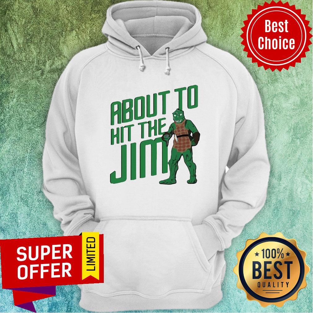 Awesome About To Hit The Jim Shirt - Image 5