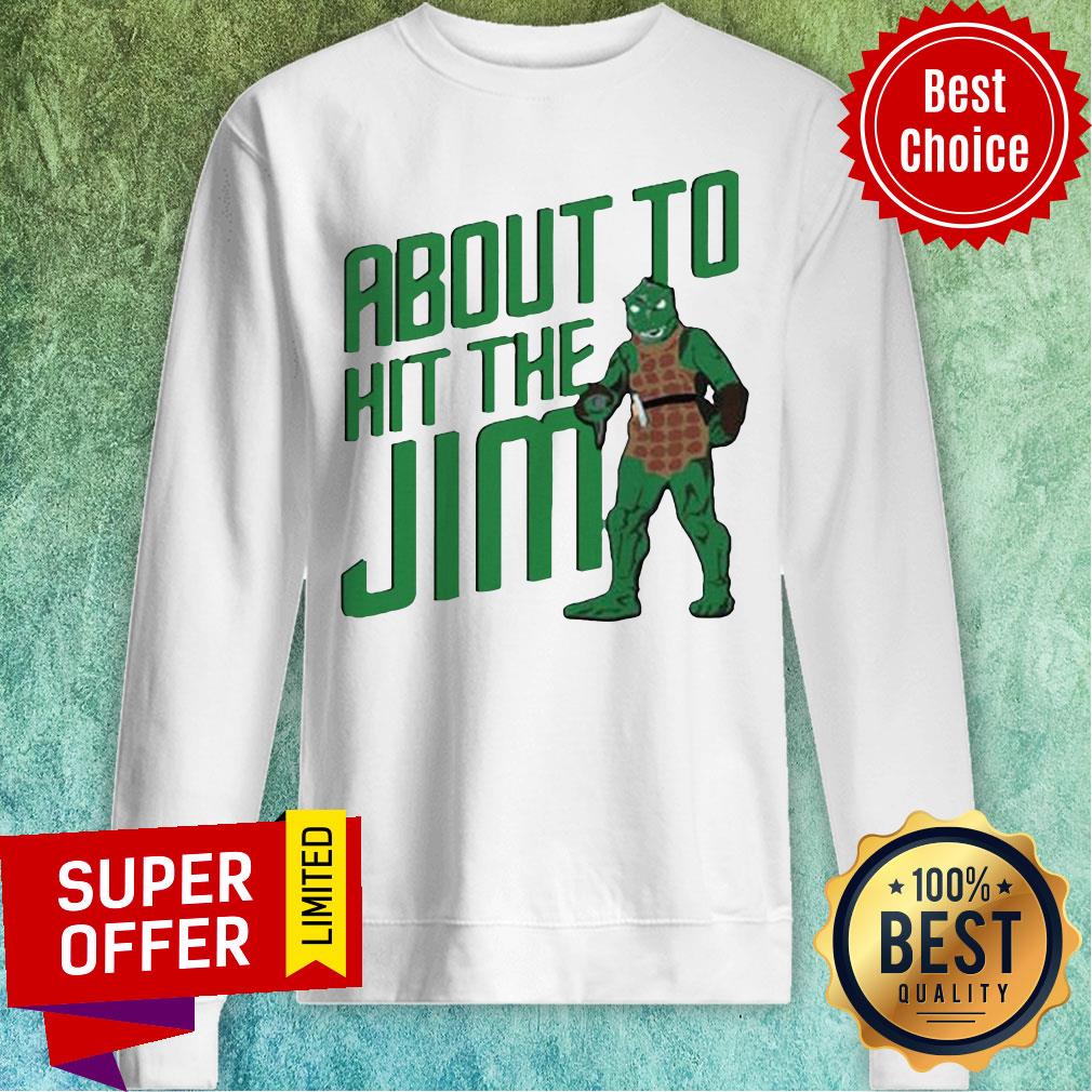 Awesome About To Hit The Jim Shirt - Image 4