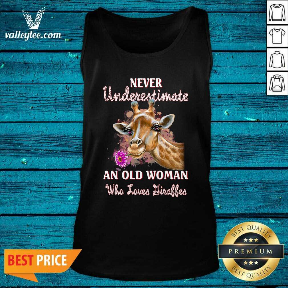 Cute Giraffes Never Underestimate Old Woman Who Loves Giraffes Shirt - Image 4