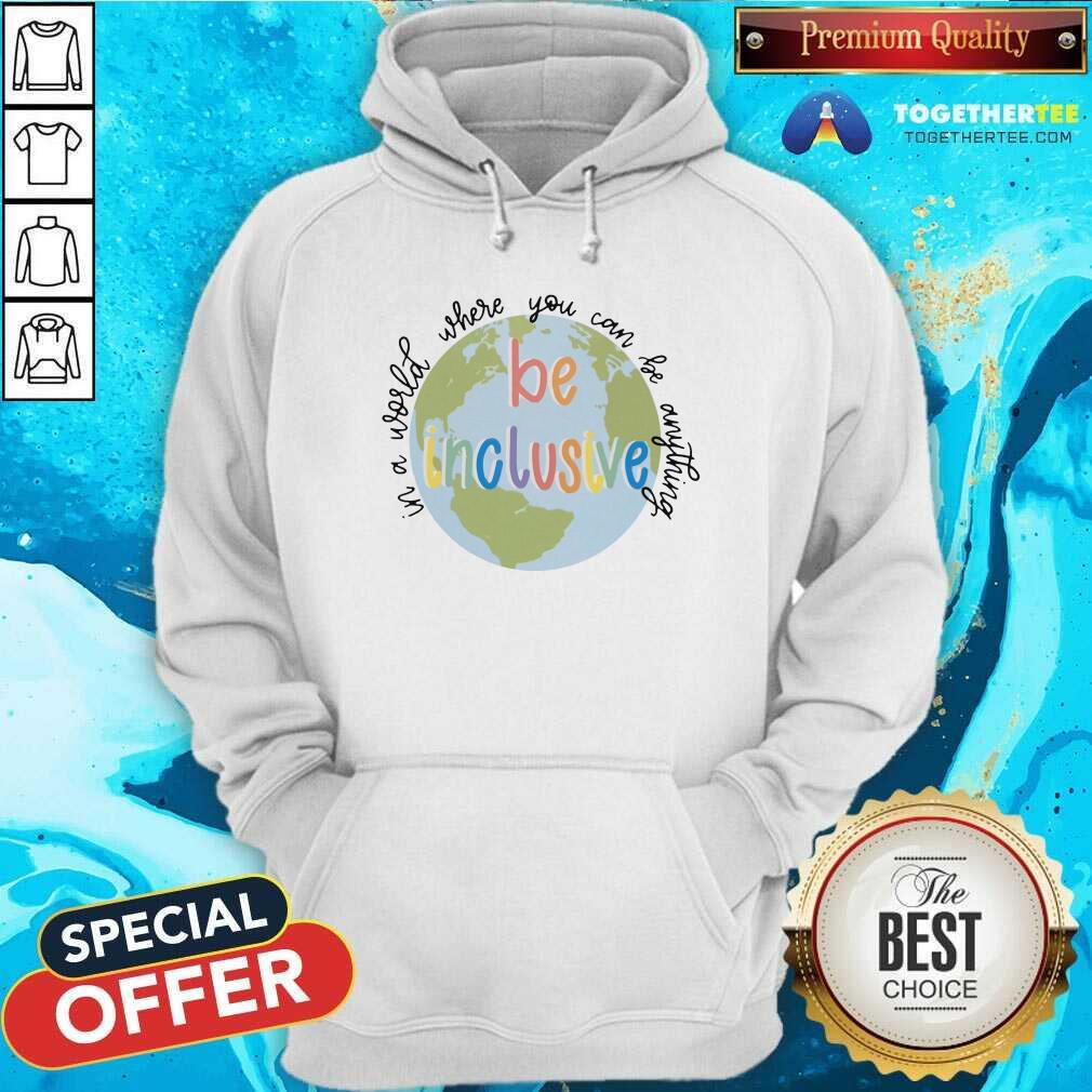 In A World Be Inclusive Earth Shirt - Image 5
