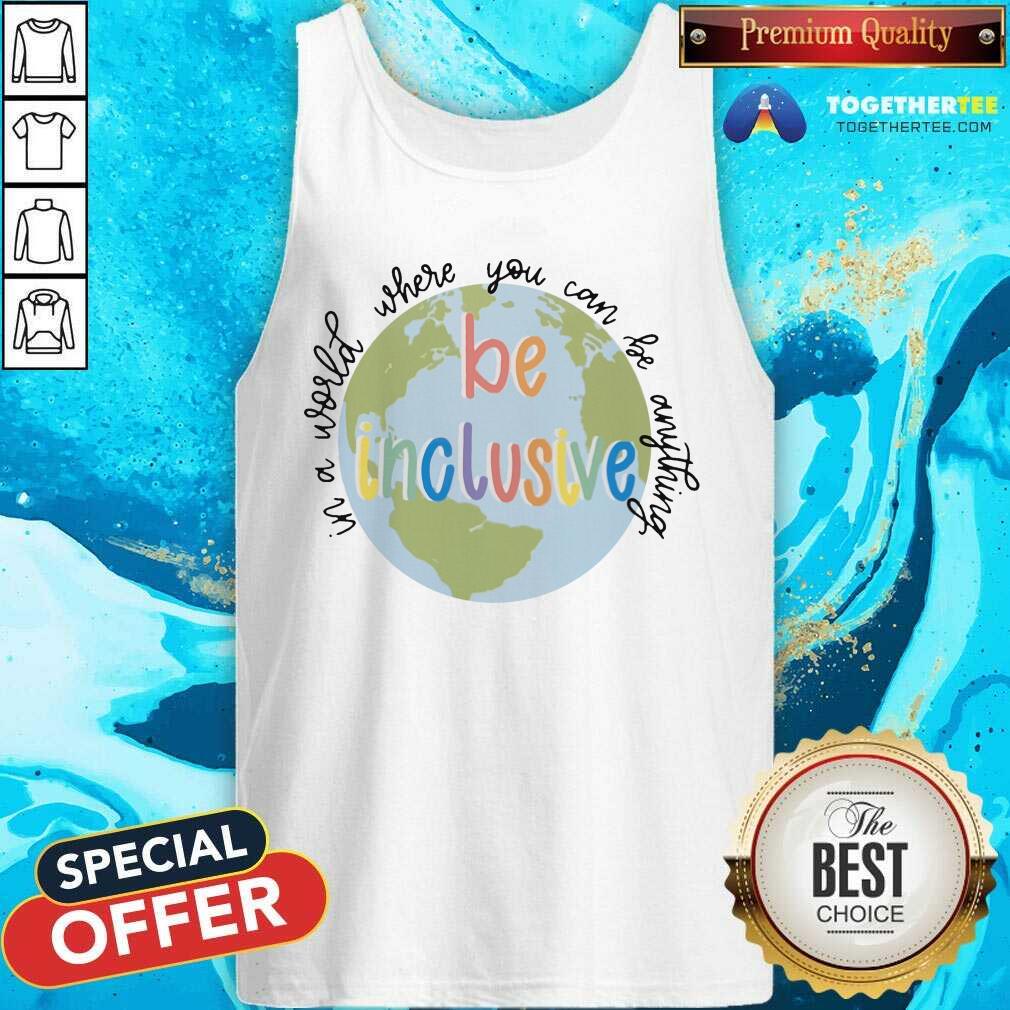 In A World Be Inclusive Earth Shirt - Image 4