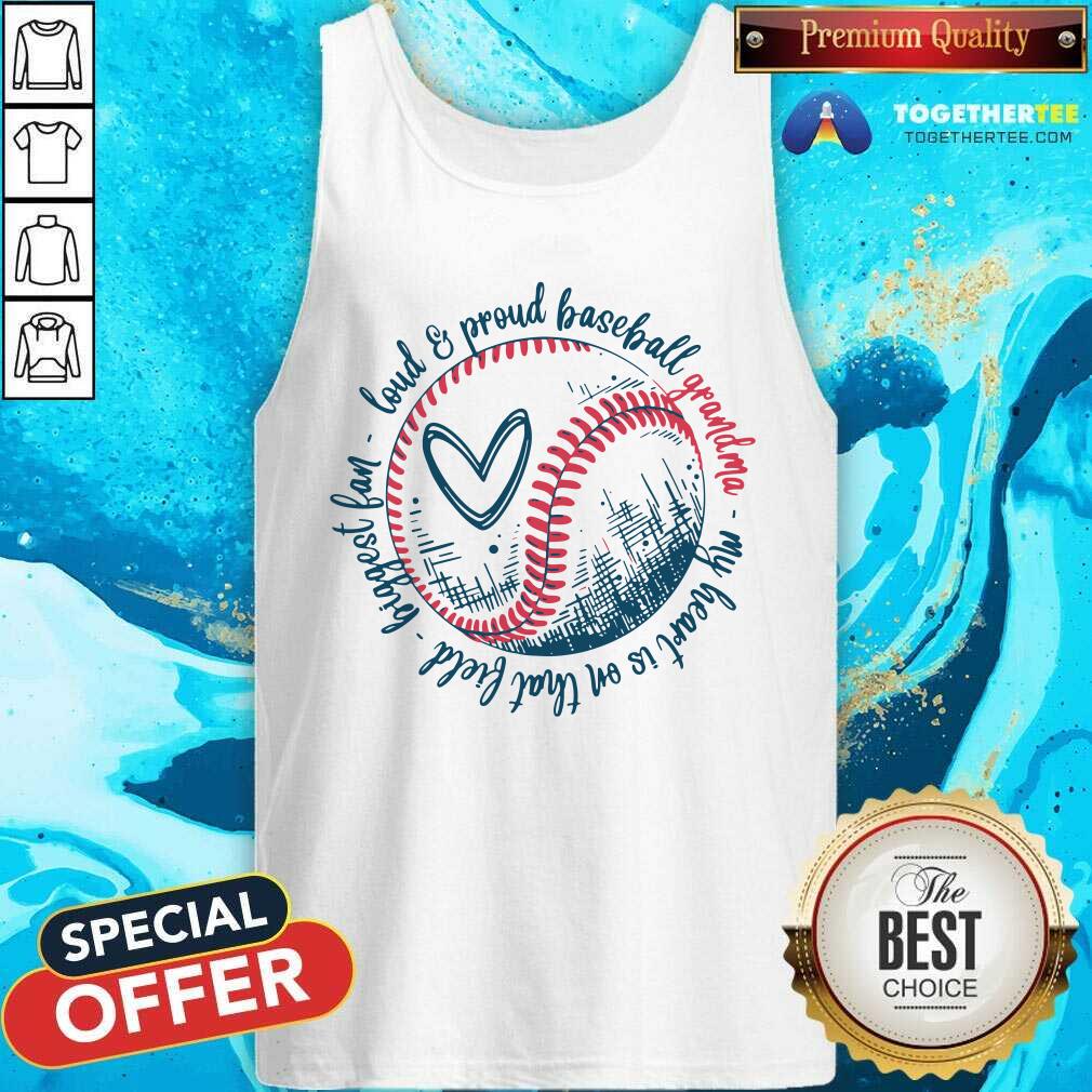 Loud And Proud Baseball Grandma Biggest Fan Shirt - Image 4