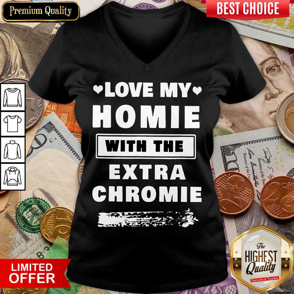 Pretty Love My Homie With The Extra Chromie Shirt - Image 2