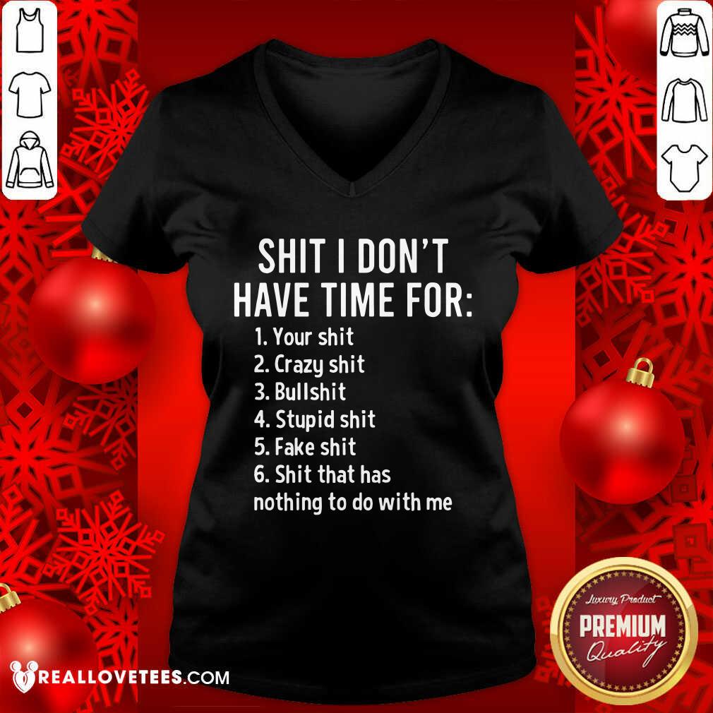 Shit I Dont Have Time For Shirt - Image 3