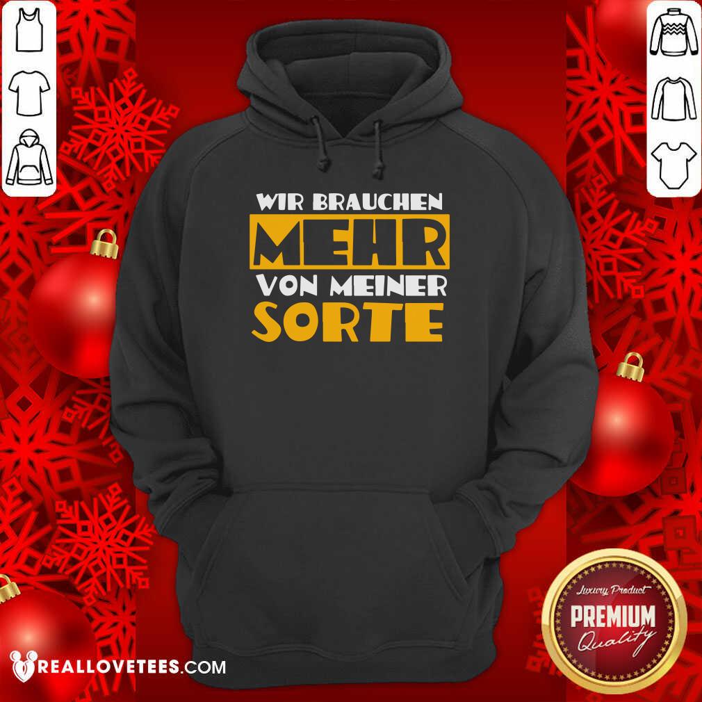 Wir Brauchen Mehr Von Meiner Sorte Shirt - Image 2