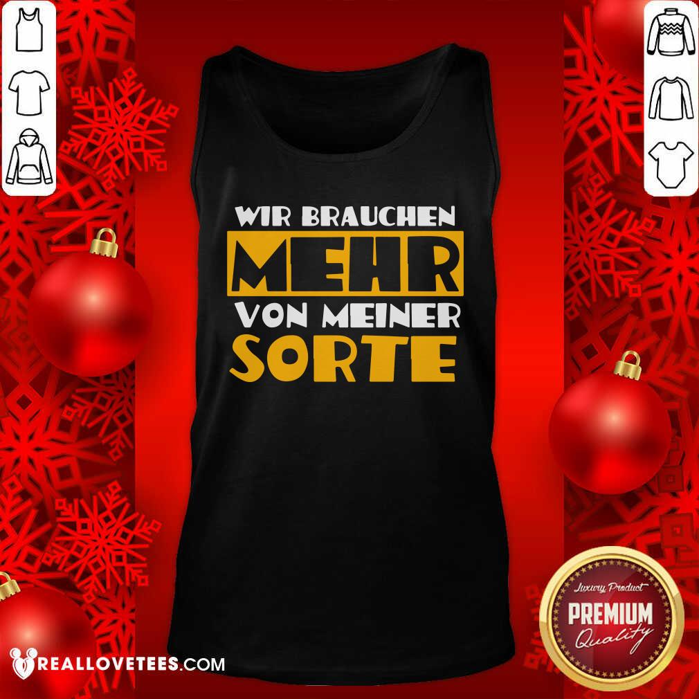 Wir Brauchen Mehr Von Meiner Sorte Shirt - Image 4