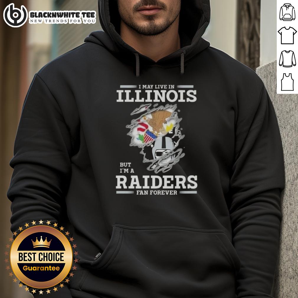Good I May Live In Illinois But I'm A Raiders Fan Forever T-Shirt - Image 2