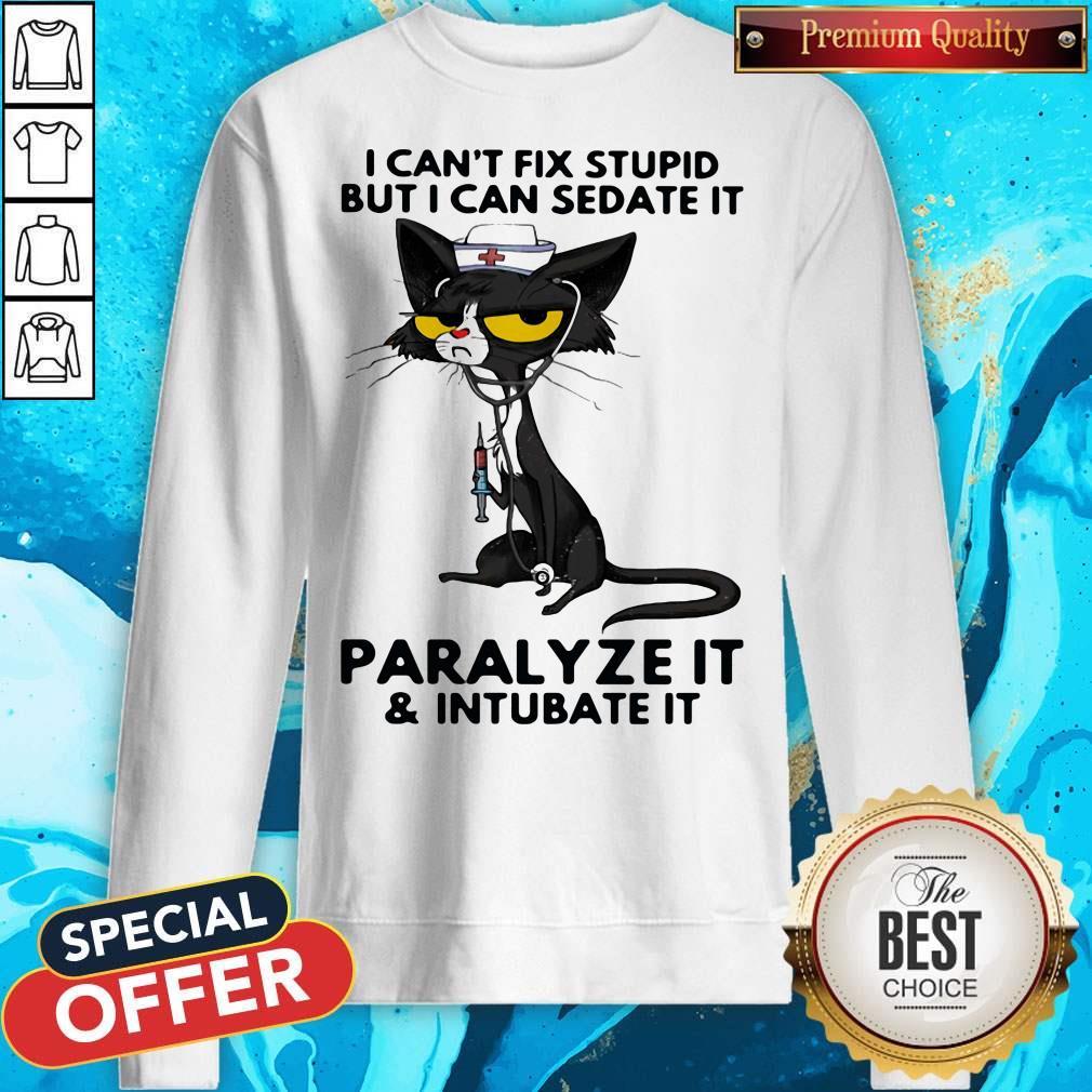 Black Cat Nurse I Can't Fix Stupid But I Can Sedate It Paralyze It And Intubate It Shirt - Image 4