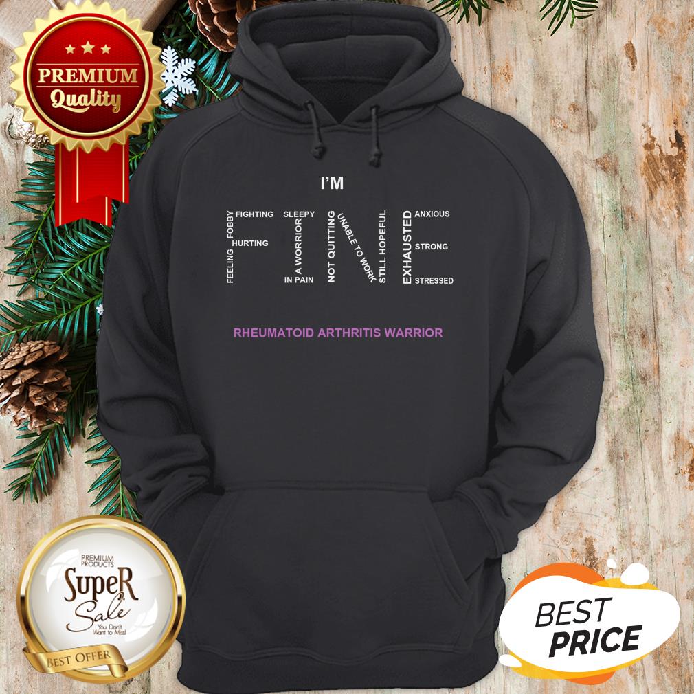 Official I'm Fine Rheumatoid Arthritis Warrior Shirt - Image 5