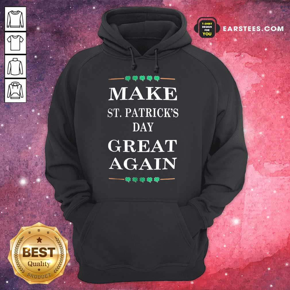 Excellent Make St Patricks Day Great 45 Shirt - Image 4