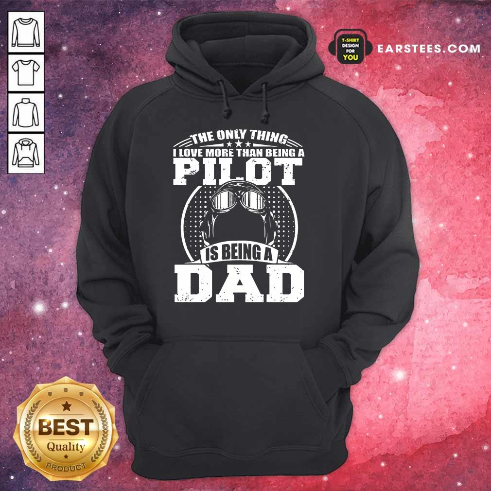 Top Pilot Is Being A Dad Shirt - Image 4