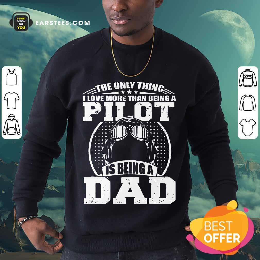 Top Pilot Is Being A Dad Shirt - Image 3