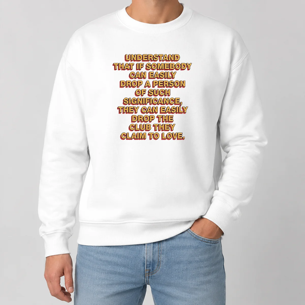 Official Understand That If Somebody Can Easily Drop A Person They Can Drop The Club Shirt - Image 7
