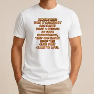 Official Understand That If Somebody Can Easily Drop A Person They Can Drop The Club Shirt