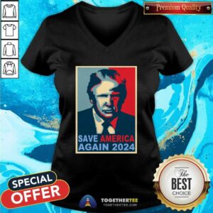 Alternative view of Hot Donald Trump Save America Again 2024 Shirt