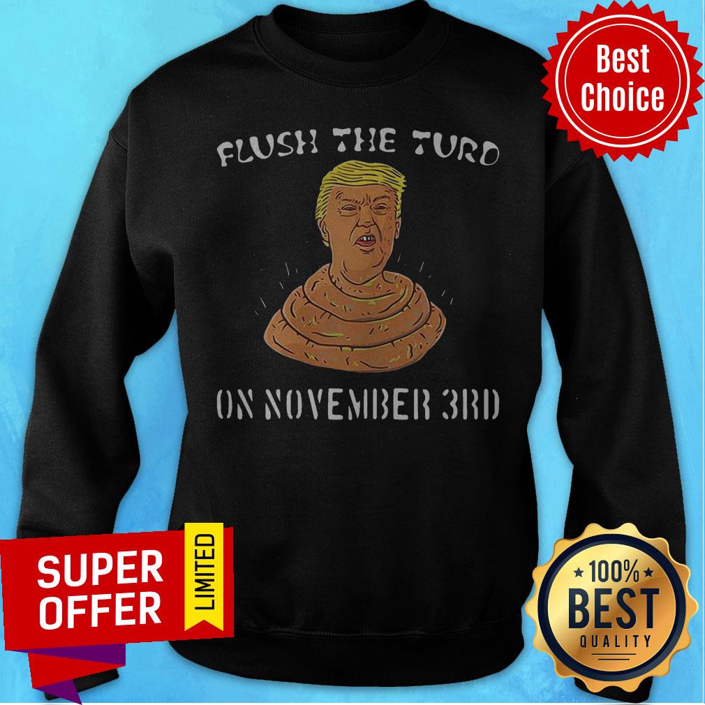 Awesome Donald Trump Shit Flush The Turd On November 3Rd Shirt - Image 5