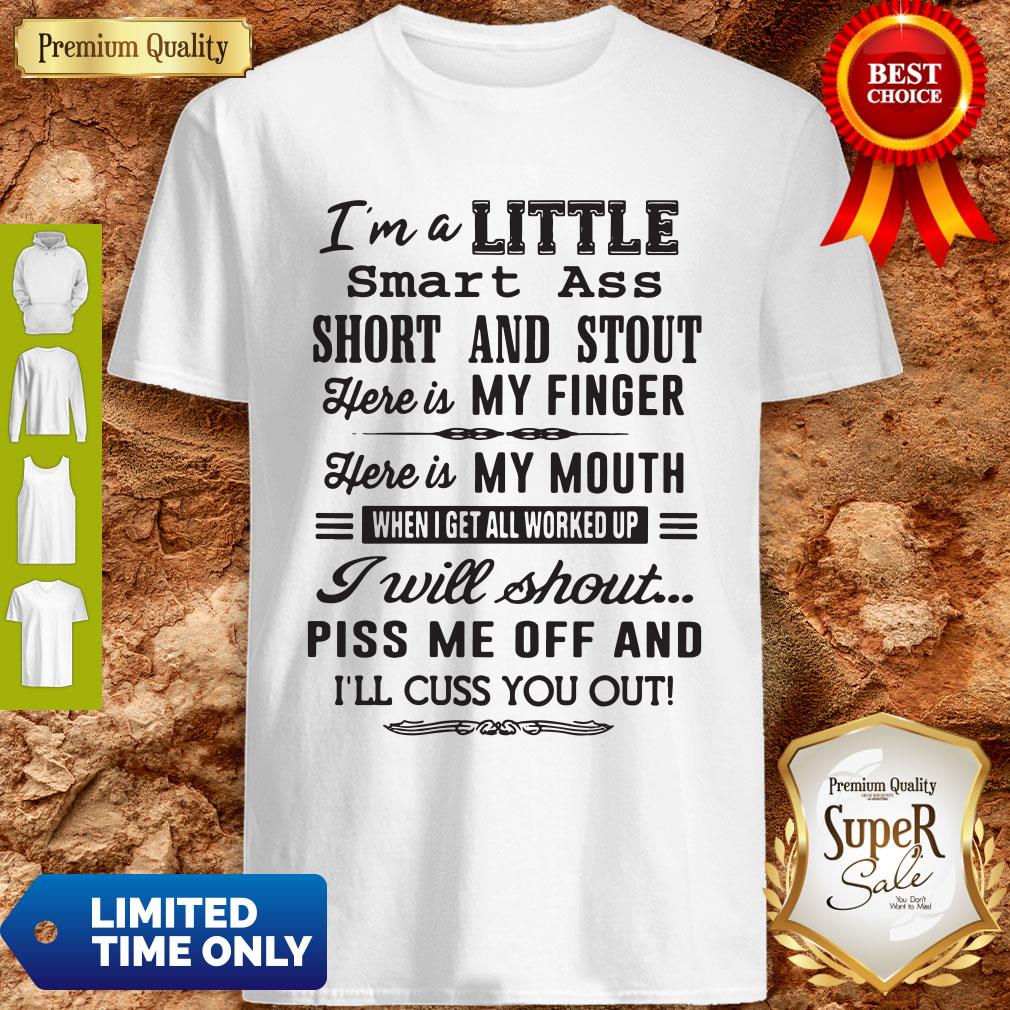 Top I’m A Little Smart Ass Short And Stout Here Is My Finger Here Is My Mouth Shirt