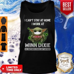 Alternative view of Top Baby Yoda Hug Winn Dixie I Cant Stay Home I Work At We Fight When Others Cant Anymore Shirt