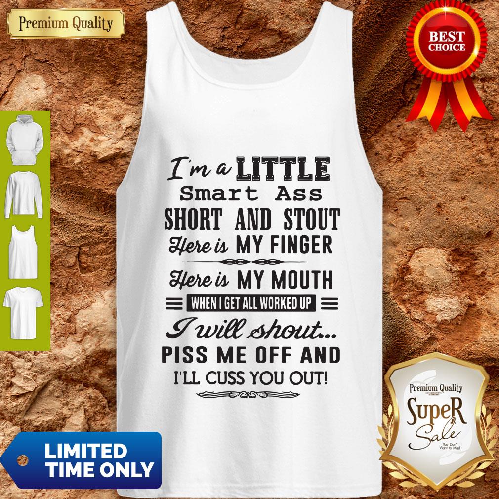 Top I’m A Little Smart Ass Short And Stout Here Is My Finger Here Is My Mouth Shirt - Image 4