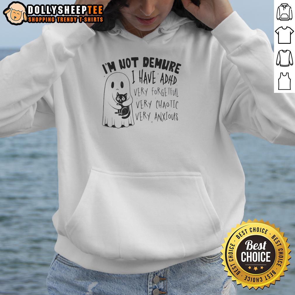 Awesome Cute Ghost Hugging Black Cat I'm Not Demure I Have Adhd Very Forgetful Very Chaotic Very Anxious T-Shirt - Image 2